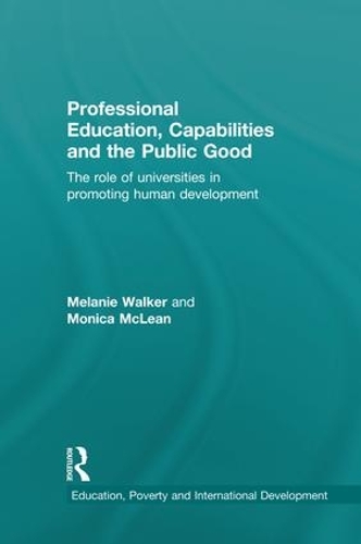 Бумажная книга «Professional Education, Capabilities and the Public Good: The role of universities in promoting human development», авторов Мелани Уолкер, Моника Маклин - фото №1