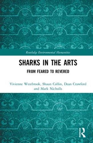 Бумажная книга «Sharks in the Arts: From Feared to Revered», авторов Дин Кроуфорд, Марк Николлс, Шон Коллин, Вивьен Вестбрук - фото №1