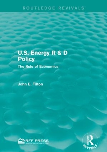 Бумажная книга «U.S. Energy R & D Policy: The Role of Economics», автор Джон Э. Тилтон - фото №1