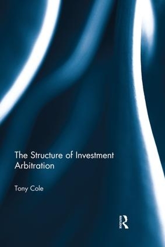 Бумажная книга «The Structure of Investment Arbitration», автор Тони Коул - фото №1