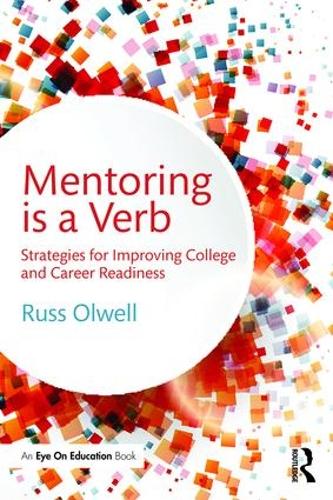 Паперова книга «Mentoring is a Verb: Strategies for Improving College and Career Readiness», автор Расс Олвелл - фото №1