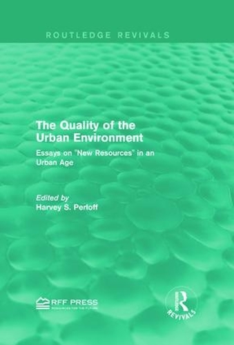 Бумажная книга «The Quality of the Urban Environment: Essays on "New Resources" in an Urban Age», автор Харви С. Перлофф - фото №1