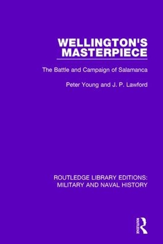 Бумажная книга «Wellington's Masterpiece: The Battle and Campaign of Salamanca», авторов Дж. П. Лоуфорд, Питер Янг - фото №1