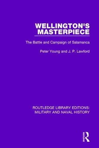 Бумажная книга «Wellington's Masterpiece: The Battle and Campaign of Salamanca», авторов Дж. П. Лоуфорд, Питер Янг - фото №1