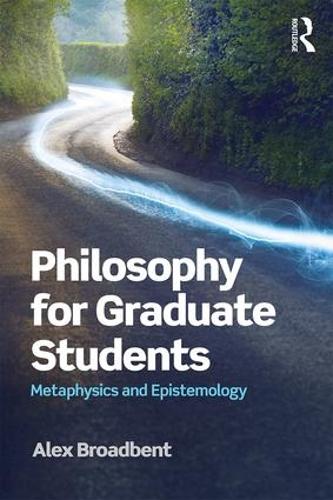 Бумажная книга «Philosophy for Graduate Students: Metaphysics and Epistemology», автор Алекс Бродбент - фото №1