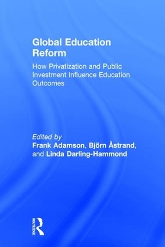 Паперова книга «Global Education Reform: How Privatization and Public Investment Influence Education Outcomes» - фото №1