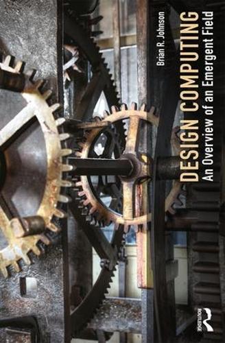 [object Object] «Design Computing: An Overview of an Emergent Field», автор Браян Джонсон - фото №1