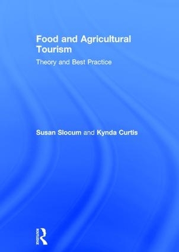 Паперова книга «Food and Agricultural Tourism: Theory and Best Practice», авторів Кінда Кертіс, Сьюзен Слокум - фото №1