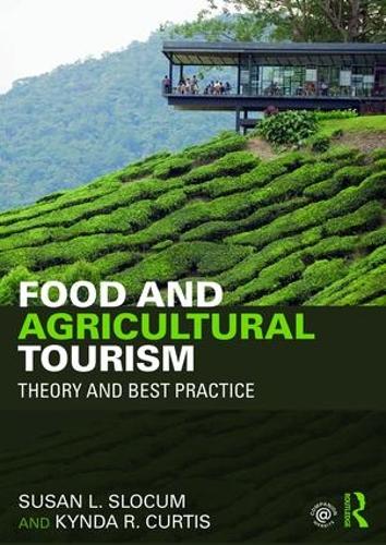 Паперова книга «Food and Agricultural Tourism: Theory and Best Practice», авторів Кінда Кертіс, Сьюзен Слокум - фото №1