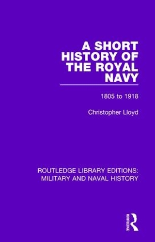 Бумажная книга «A Short History of the Royal Navy: 1805-1918», автор Кристофер Ллойд - фото №1