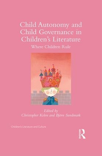 Бумажная книга «Child Autonomy and Child Governance in Children's Literature: Where Children Rule» - фото №1