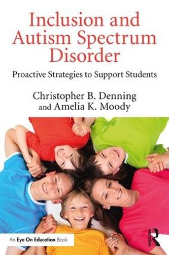Паперова книга «Inclusion and Autism Spectrum Disorder: Proactive Strategies to Support Students», авторів Амелія К. Муді, Крістофер Б. Деннінг - фото №1