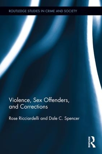 Бумажная книга «Violence, Sex Offenders, and Corrections», авторов Дейл К. Спенсер, Роуз Риччарделли - фото №1