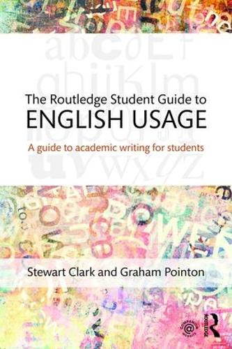[object Object] «The Routledge Student Guide to English Usage: A guide to academic writing for students», авторів Грем Пуантон, Стюарт Кларк - фото №1