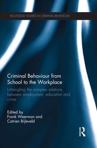 Бумажная книга «Criminal Behaviour from School to the Workplace: Untangling the Complex Relations Between Employment, Education and Crime» - фото №1