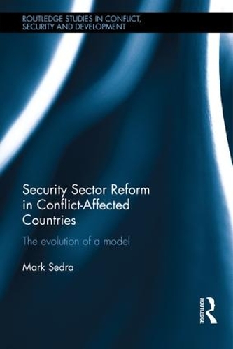 Бумажная книга «Security Sector Reform in Conflict-Affected Countries: The Evolution of a Model», автор Марк Седра - фото №1