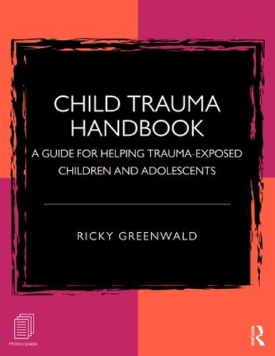 Бумажная книга «Child Trauma Handbook: A Guide for Helping Trauma-Exposed Children and Adolescents», автор Рики Гринвальд - фото №1