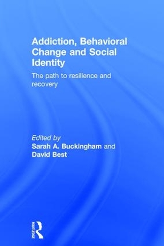 Бумажная книга «Addiction, Behavioral Change and Social Identity: The path to resilience and recovery» - фото №1