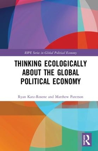 Бумажная книга «Thinking Ecologically About the Global Political Economy», авторов Мэтью Патерсон, Райан Кац-Розен - фото №1