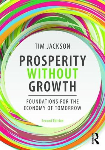 Бумажная книга «Prosperity without Growth: Foundations for the Economy of Tomorrow», автор Тим Джексон - фото №1