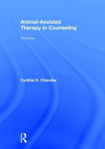 Бумажная книга «Animal-Assisted Therapy in Counseling», автор Синтия К. Чандлер - фото №1