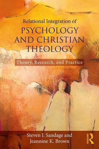 Бумажная книга «Relational Integration of Psychology and Christian Theology: Theory, Research, and Practice», авторов Жаннин К. Браун, Стивен Дж. Сэндидж - фото №1