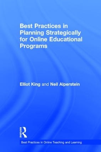 Паперова книга «Best Practices in Planning Strategically for Online Educational Programs», авторів Елліот Кінг, Ніл Альперштейн - фото №1