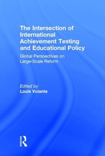 Паперова книга «The Intersection of International Achievement Testing and Educational Policy: Global Perspectives on Large-Scale Reform» - фото №1