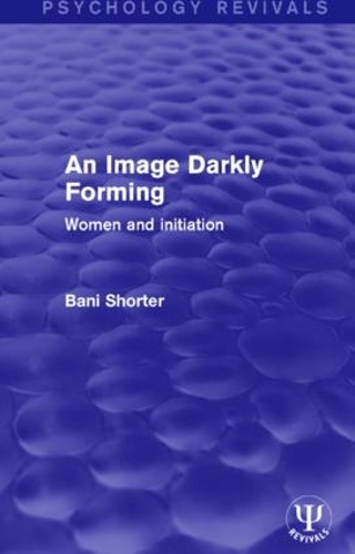 Паперова книга «An Image Darkly Forming: Women and Initiation», автор Бані Шортер - фото №1