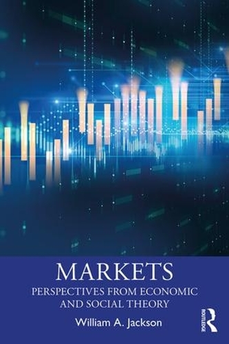 Паперова книга «Markets: Perspectives from Economic and Social Theory», автор Вільям А. Джексон - фото №1