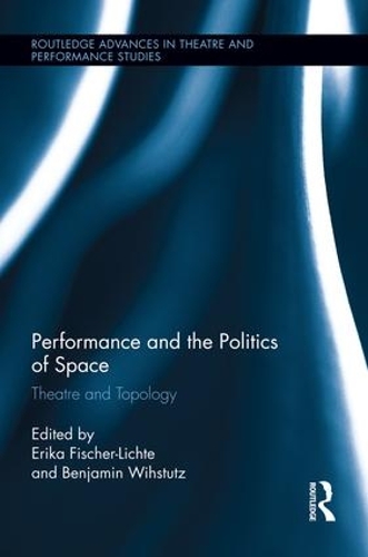 Бумажная книга «Performance and the Politics of Space: Theatre and Topology» - фото №1