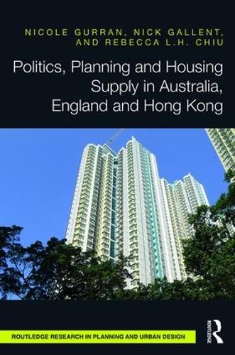 Бумажная книга «Politics, Planning and Housing Supply in Australia, England and Hong Kong», авторов Ник Галлент, Николь Гурран, Ребекка Чиу - фото №1