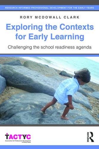[object Object] «Exploring the Contexts for Early Learning: Challenging the school readiness agenda», автор Рорі Макдауелл Кларк - фото №1