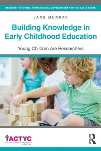 [object Object] «Building Knowledge in Early Childhood Education: Young Children Are Researchers», автор Джейн Мюррей - фото №1
