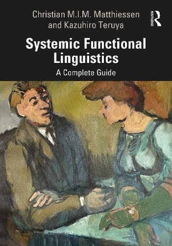 [object Object] «Systemic Functional Linguistics: A Complete Guide», авторів Крістіан М.І.М. Маттіссен, Кадзухіро Теруя - фото №1
