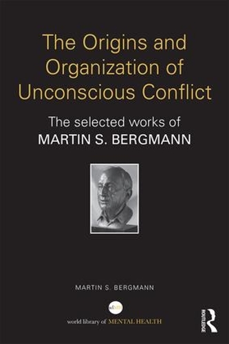 Паперова книга «The Origins and Organization of Unconscious Conflict: The Selected Works of Martin S. Bergmann», автор Мартін С. Бергманн - фото №1