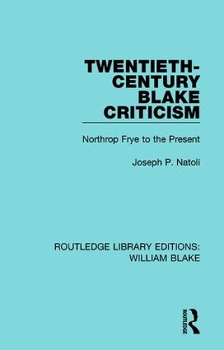 Бумажная книга «Twentieth-Century Blake Criticism: Northrop Frye to the Present», автор Джозеф Натоли - фото №1