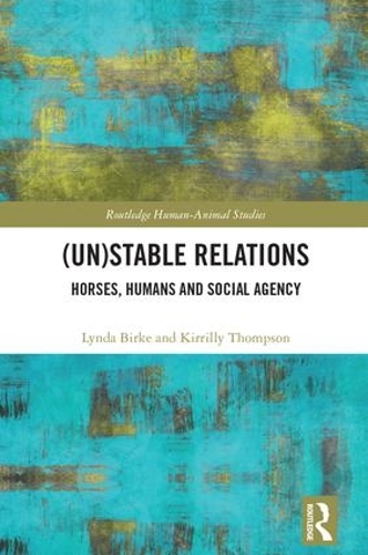 Бумажная книга «(Un)Stable Relations: Horses, Humans and Social Agency», авторов Киррили Томпсон, Линда Бирке - фото №1