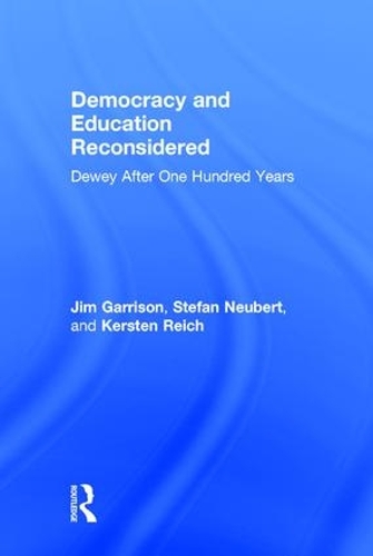 Бумажная книга «Democracy and Education Reconsidered: Dewey After One Hundred Years», авторов Джим Гаррисон, Керстен Райх, Штефан Нойберт - фото №1