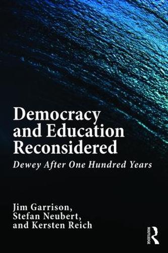 Бумажная книга «Democracy and Education Reconsidered: Dewey After One Hundred Years», авторов Джим Гаррисон, Керстен Райх, Штефан Нойберт - фото №1