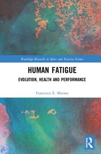 Паперова книга «Human Fatigue: Evolution, Health and Performance», автор Франческо Маріно - фото №1
