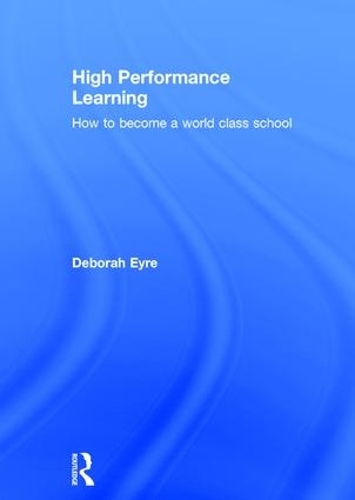 Паперова книга «High Performance Learning: How to become a world class school», автор Дебора Ейр - фото №1