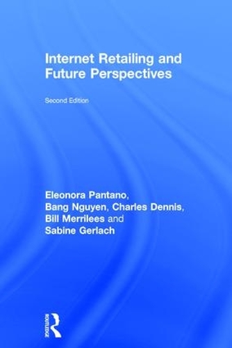 Бумажная книга «Internet Retailing and Future Perspectives», авторов Банг Нгуен, Чарльз Деннис, Элеонора Пантано, Сабина Герлах - фото №1
