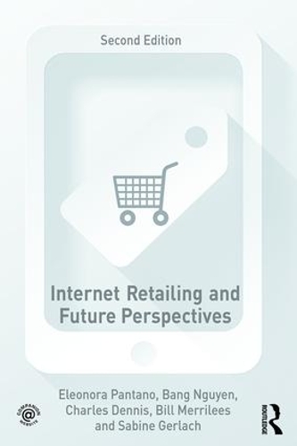 Бумажная книга «Internet Retailing and Future Perspectives», авторов Банг Нгуен, Чарльз Деннис, Элеонора Пантано, Сабина Герлах - фото №1