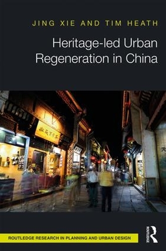 Бумажная книга «Heritage-led Urban Regeneration in China», авторов Цзин Се, Тим Хит - фото №1