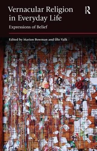 Бумажная книга «Vernacular Religion in Everyday Life: Expressions of Belief», авторов Марион Боуман, Уло Валк - фото №1