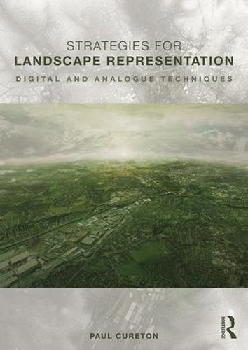 Бумажная книга «Strategies for Landscape Representation: Digital and Analogue Techniques», автор Пол Кьюретон - фото №1