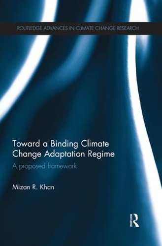 [object Object] «Toward a Binding Climate Change Adaptation Regime: A Proposed Framework», автор Мізан Р. Хан - фото №1