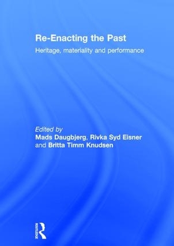 Бумажная книга «Re-Enacting the Past: Heritage, Materiality and Performance» - фото №1