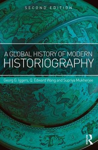 Бумажная книга «A Global History of Modern Historiography», авторов Георг Иггерс, К. Эдвард Ванг, Суприя Мукерджи - фото №1